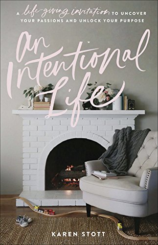 Book Cover An Intentional Life: A Life-Giving Invitation to Uncover Your Passions and Unlock Your Purpose