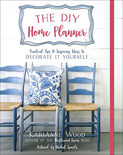 Book Cover The DIY Home Planner: Practical Tips and Inspiring Ideas to Decorate It Yourself (Thistlewood Farms)