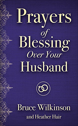 Prayers of Blessing over Your Husband (Freedom Prayers)