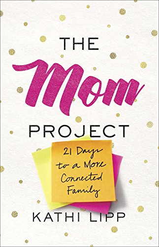 Book Cover The Mom Project: 21 Days to a More Connected Family