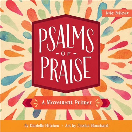 Book Cover Psalms of Praise: A Movement Primer (Baby BelieverÂ®)