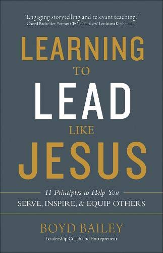Book Cover Learning to Lead Like Jesus: 11 Principles to Help You Serve, Inspire, and Equip Others