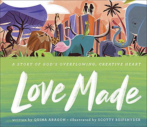 Book Cover Love Made: A Story of God's Overflowing, Creative Heart