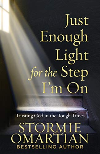 Book Cover Just Enough Light for the Step I'm On: Trusting God in the Tough Times