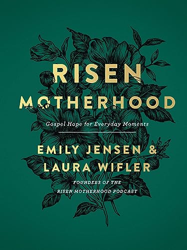 Book Cover Risen Motherhood: Gospel Hope for Everyday Moments
