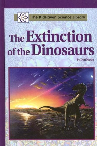 The Extinction of The Dinosaurs (Kidhaven Science Library)