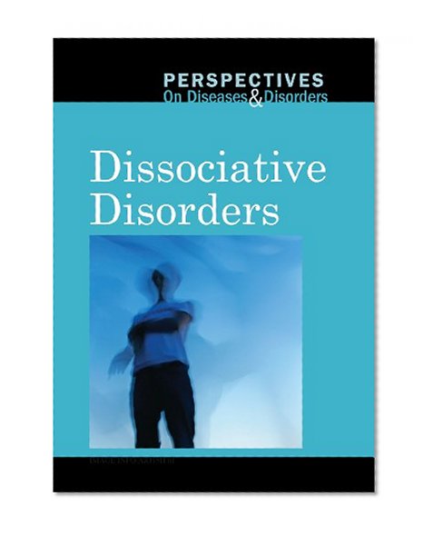 Dissociative Disorders (Perspectives on Diseases and Disorders)