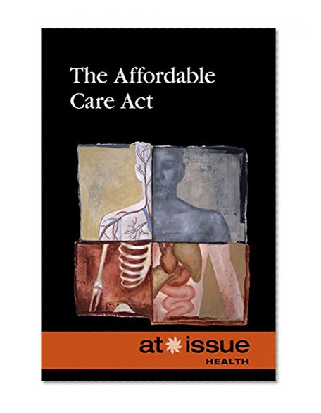 Book Cover The Affordable Care Act (At Issue)