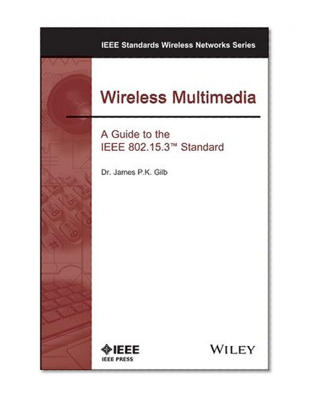 Wireless Multimedia: A Guide to the IEEE 802.15.3 Standard