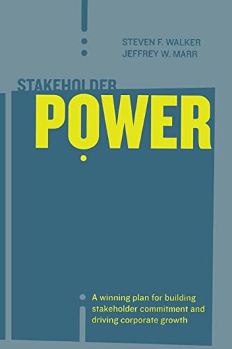 Stakeholder Power: A Winning Plan for Building Stakeholder Commitment and Driving Corporate Growth