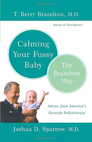 Book Cover Calming Your Fussy Baby: The Brazelton Way