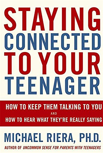 Book Cover Staying Connected To Your Teenager: How To Keep Them Talking To You And How To Hear What They're Really Saying