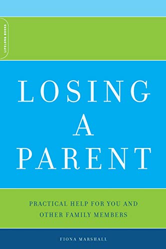 Book Cover Losing A Parent: Practical Help For You And Other Family Members