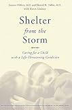 Shelter From The Storm: Caring For A Child With A Life-threatening Condition