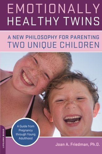 Emotionally Healthy Twins: A New Philosophy for Parenting Two Unique Children
