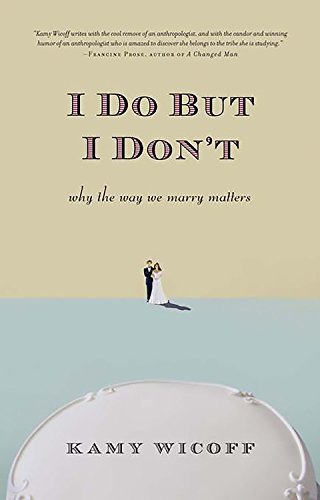 I Do but I Don't: Why the Way We Marry Matters