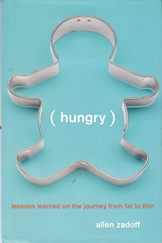 Hungry: Lessons Learned on the Journey from Fat to Thin