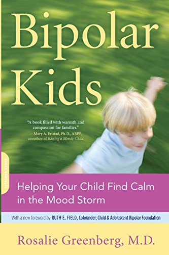 Bipolar Kids: Helping Your Child Find Calm in the Mood Storm