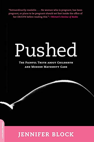 Book Cover Pushed: The Painful Truth About Childbirth and Modern Maternity Care
