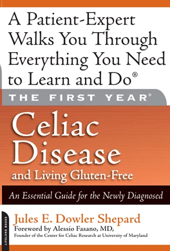 Book Cover The First Year: Celiac Disease and Living Gluten-Free: An Essential Guide for the Newly Diagnosed