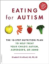 Book Cover Eating for Autism: The 10-Step Nutrition Plan to Help Treat Your Child’s Autism, Asperger’s, or ADHD