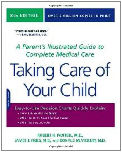Taking Care of Your Child: A Parentâ€™s Illustrated Guide to Complete Medical Care