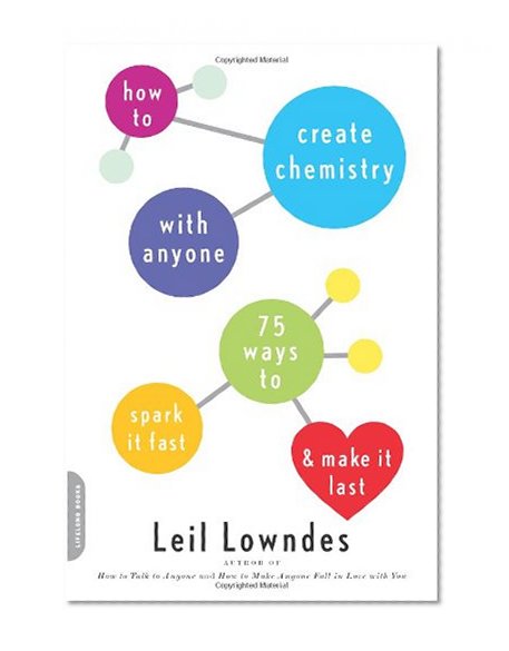 Book Cover How to Create Chemistry with Anyone: 75 Ways to Spark It Fast--and Make It Last