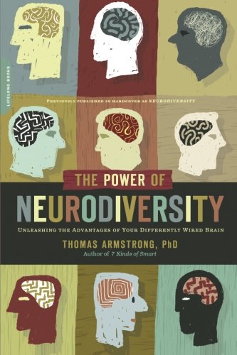 Book Cover The Power of Neurodiversity: Unleashing the Advantages of Your Differently Wired Brain (published in hardcover as Neurodiversity)
