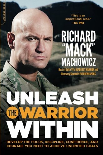 Book Cover Unleash the Warrior Within: Develop the Focus, Discipline, Confidence, and Courage You Need to Achieve Unlimited Goals
