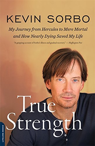 Book Cover True Strength: My Journey from Hercules to Mere Mortal--and How Nearly Dying Saved My Life