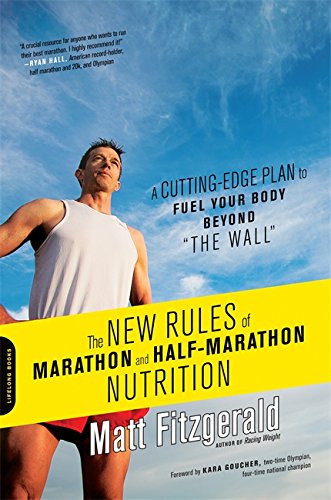 Book Cover The New Rules of Marathon and Half-Marathon Nutrition: A Cutting-Edge Plan to Fuel Your Body Beyond 