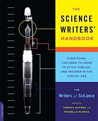 Book Cover The Science Writers' Handbook: Everything You Need to Know to Pitch, Publish, and Prosper in the Digital Age