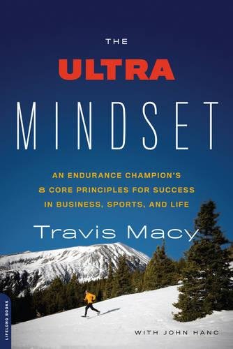Book Cover The Ultra Mindset: An Endurance Champion's 8 Core Principles for Success in Business, Sports, and Life