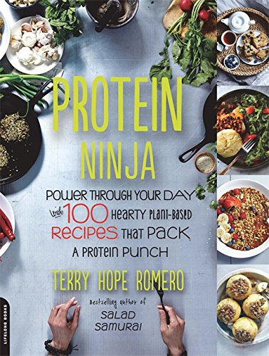 Book Cover Protein Ninja: Power through Your Day with 100 Hearty Plant-Based Recipes that Pack a Protein Punch