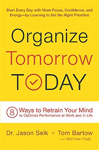 Book Cover Organize Tomorrow Today: 8 Ways to Retrain Your Mind to Optimize Performance at Work and in Life