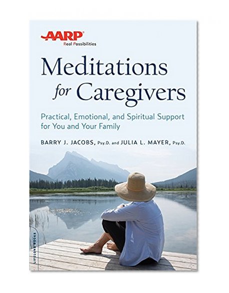 Book Cover AARP Meditations for Caregivers: Practical, Emotional, and Spiritual Support for You and Your Family