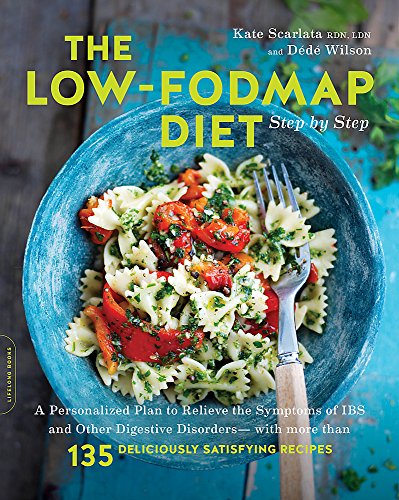 Book Cover The Low-FODMAP Diet Step by Step: A Personalized Plan to Relieve the Symptoms of IBS and Other Digestive Disorders--with More Than 130 Deliciously Satisfying Recipes