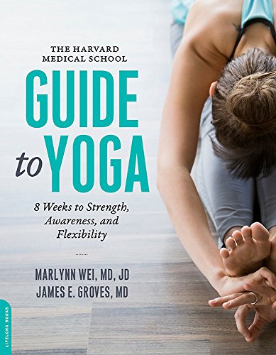Book Cover The Harvard Medical School Guide to Yoga: 8 Weeks to Strength, Awareness, and Flexibility