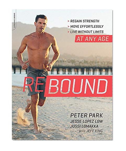 Book Cover Rebound: Regain Strength, Move Effortlessly, Live without Limits--At Any Age