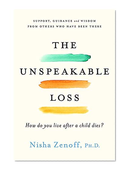 Book Cover The Unspeakable Loss: How Do You Live After a Child Dies?