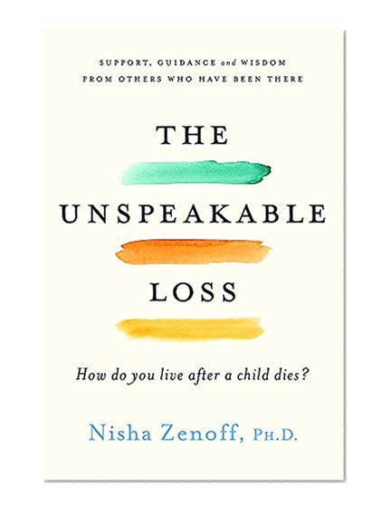 The Unspeakable Loss: How Do You Live After a Child Dies?