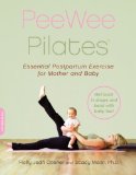 PeeWee Pilates: Pilates for the Postpartum Mother and Her Baby
