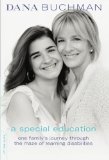 A Special Education: One Family's Journey Through the Maze of Learning Disabilities