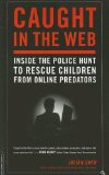Caught in the Web: Inside the Police Hunt to Rescue Children from Online Predators