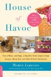 House of Havoc: How to Make--and Keep--a Beautiful Home Despite Cheap Spouses, Messy Kids, and Other Difficult Roommates