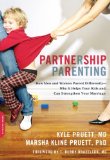 Partnership Parenting: How Men and Women Parent Differently--Why It Helps Your Kids and Can Strengthen Your Marriage