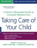 Taking Care of Your Child: A Parentâ€™s Illustrated Guide to Complete Medical Care