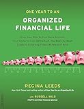 One Year to an Organized Financial Life: From Your Bills to Your Bank Account, Your Home to Your Retirement, the Week-by-Week Guide to Achieving Financial Peace of Mind