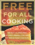 Free for All Cooking: 150 Easy Gluten-Free, Allergy-Friendly Recipes the Whole Family Can Enjoy