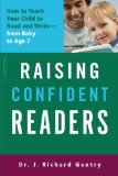 Raising Confident Readers: How to Teach Your Child to Read and Write--from Baby to Age 7